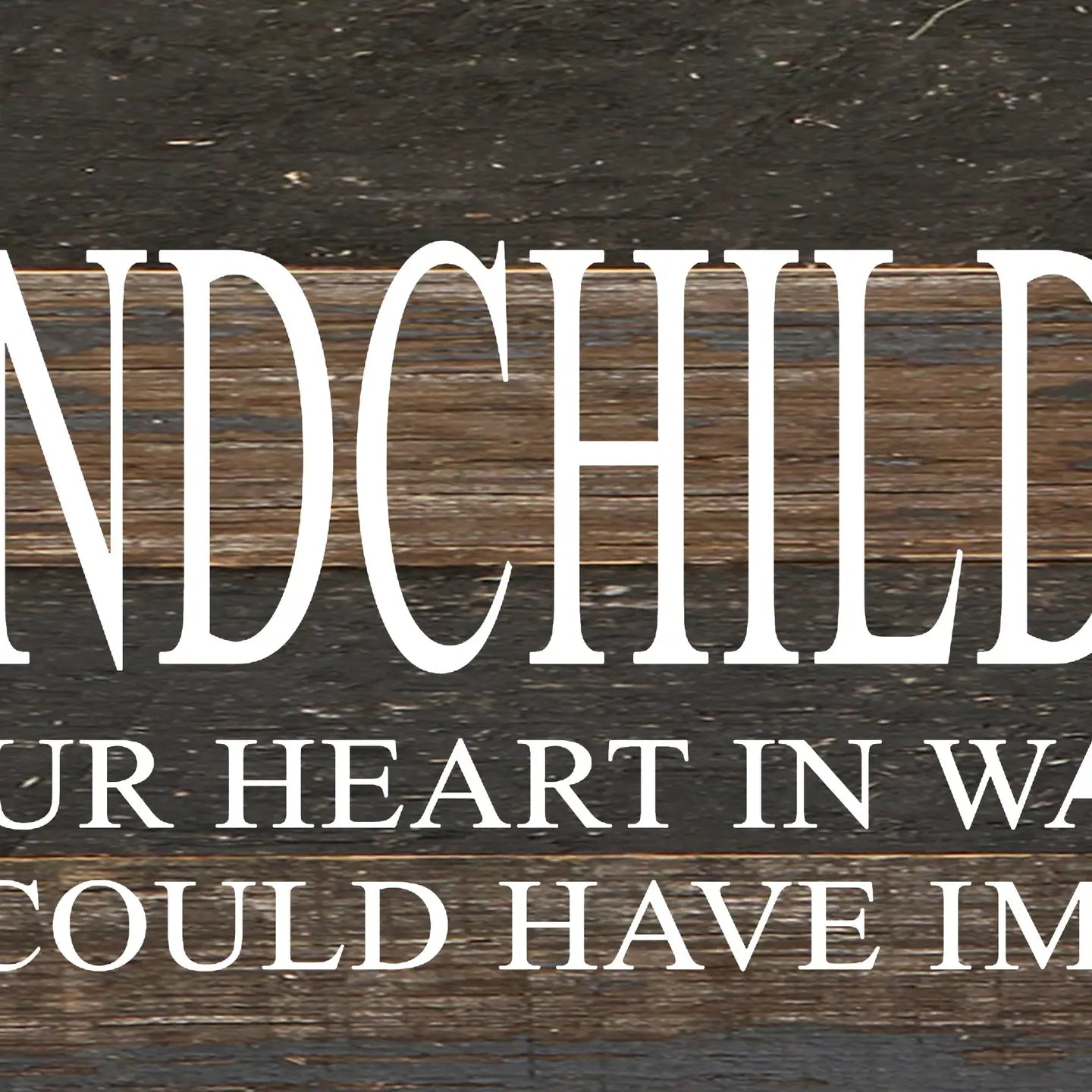 Grandchildren Fill Your Heart - Reclaimed Wood Sign