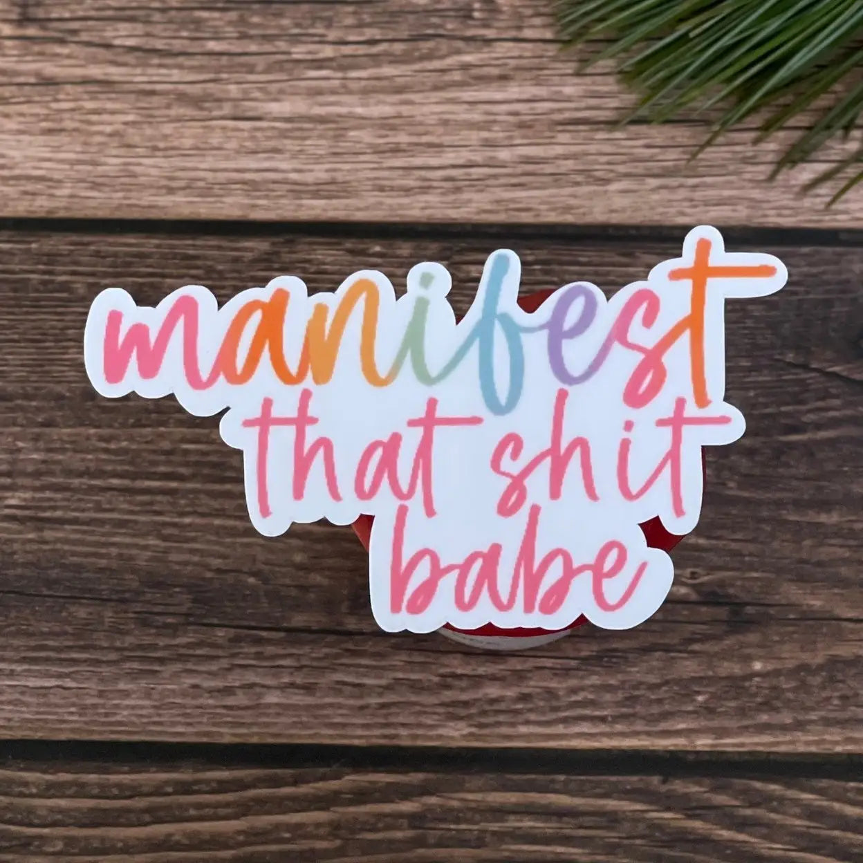 Manifest That Shit Babe Sticker