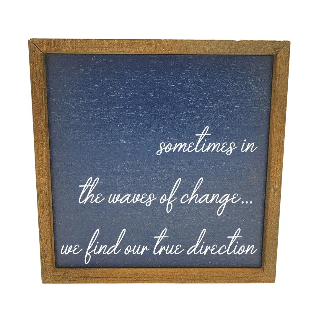 Sometime in the Waves of Change Sign