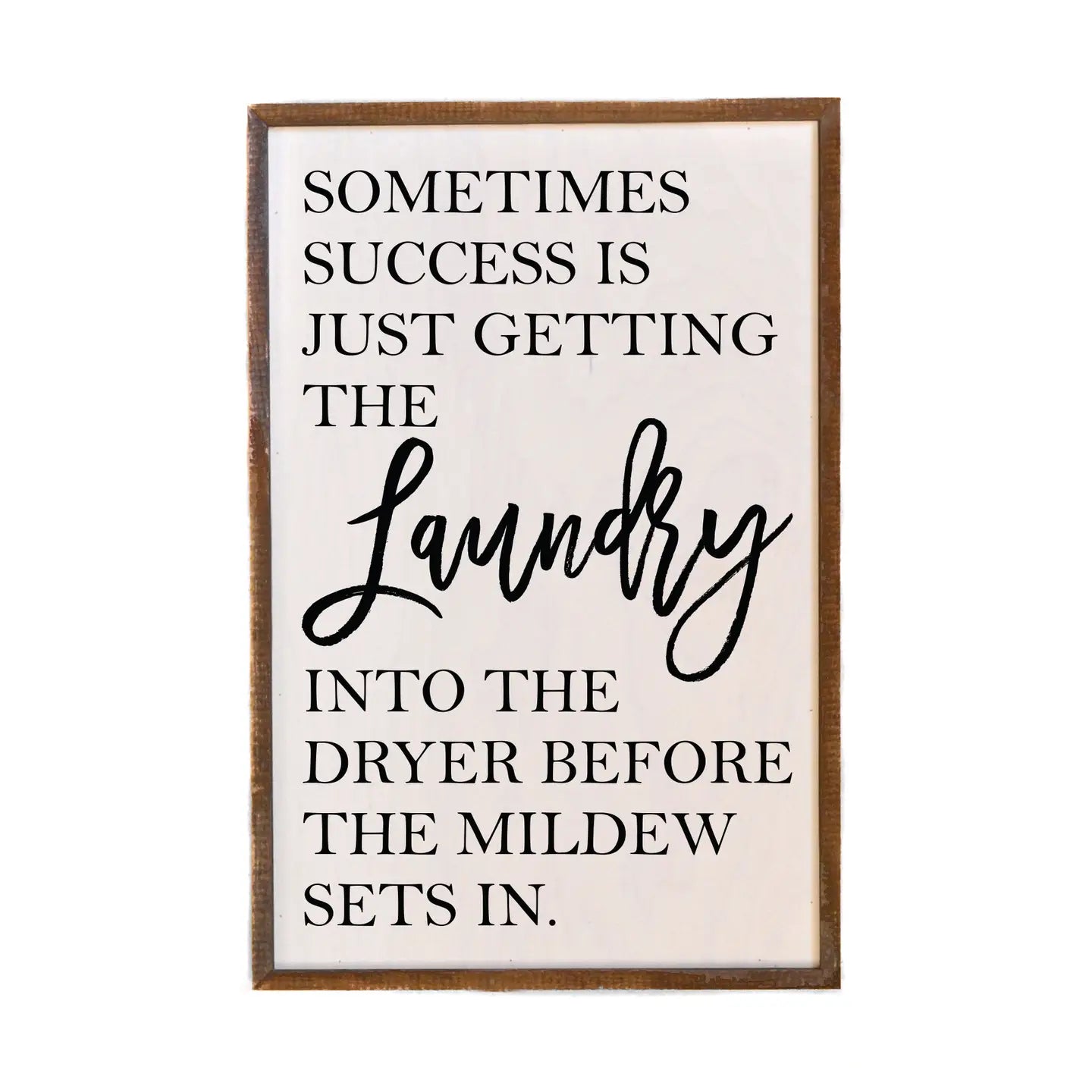 Sometimes Success Is Just Getting the Laundry Wood Sign