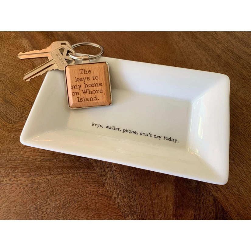 Keys to My Home on Whore Island Keychain