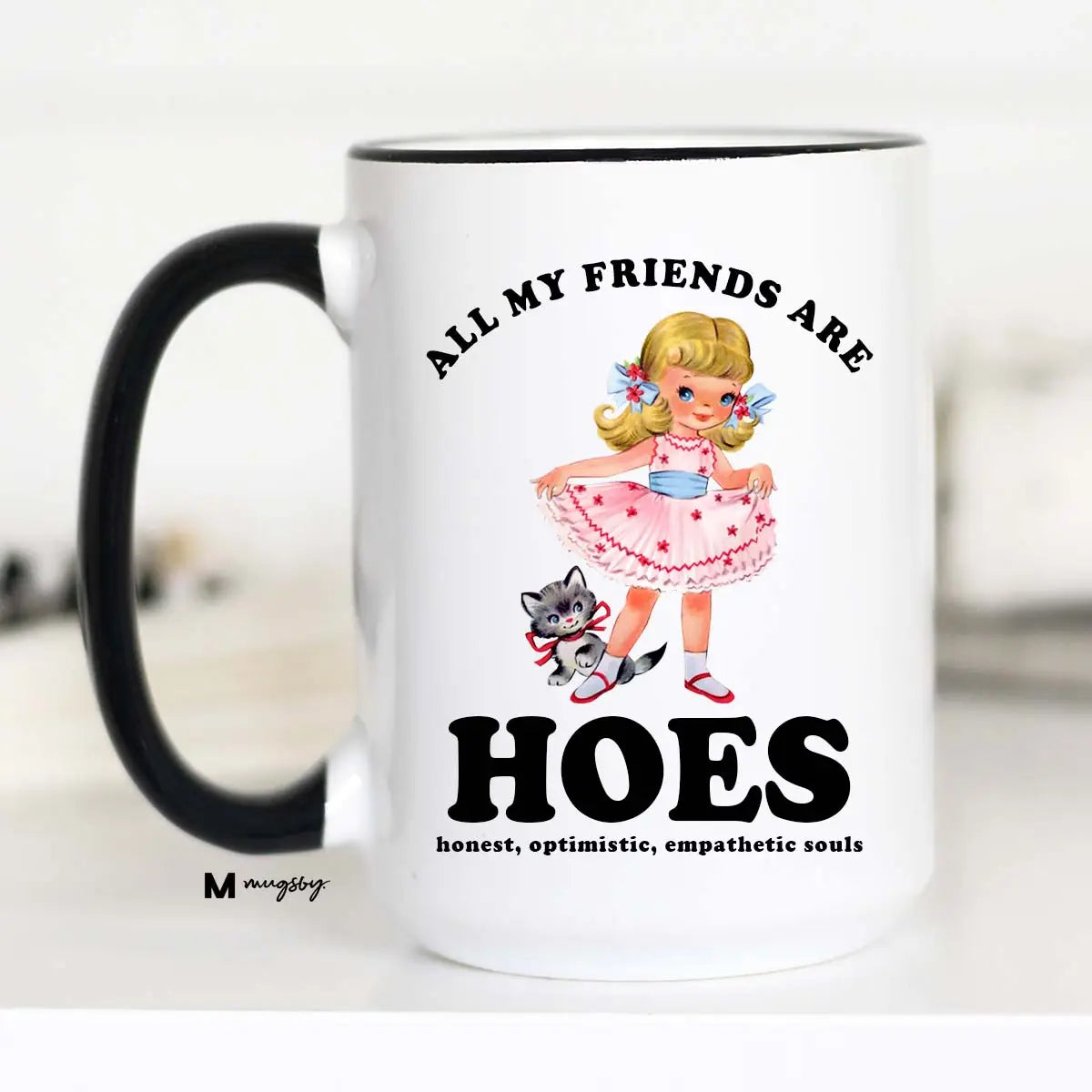 All My Friends Are Hoes Mug