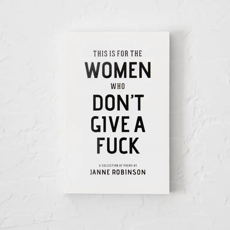 This Is For the Women Who Don't Give A Fuck - Book