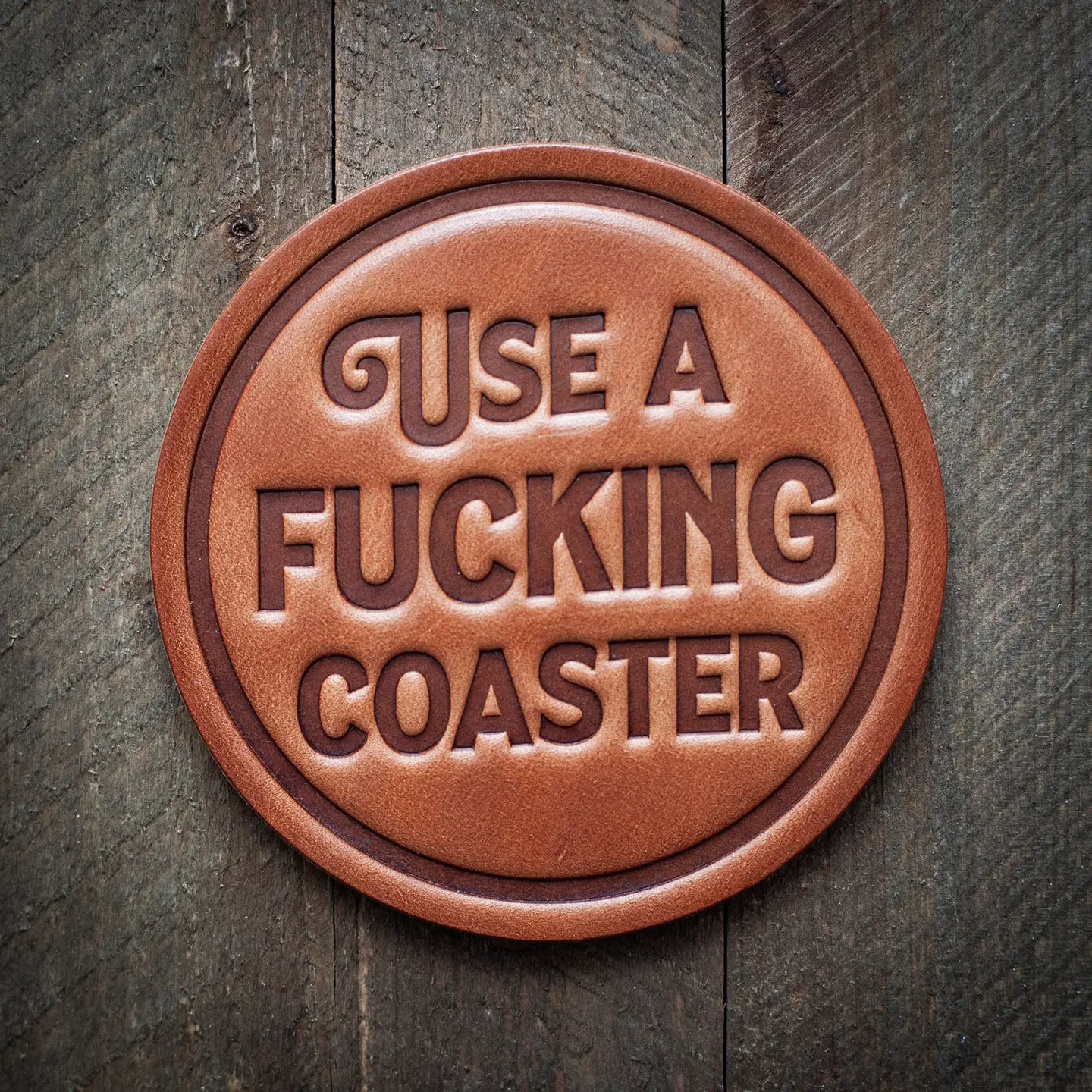 Use A Fucking Coaster Leather Coaster