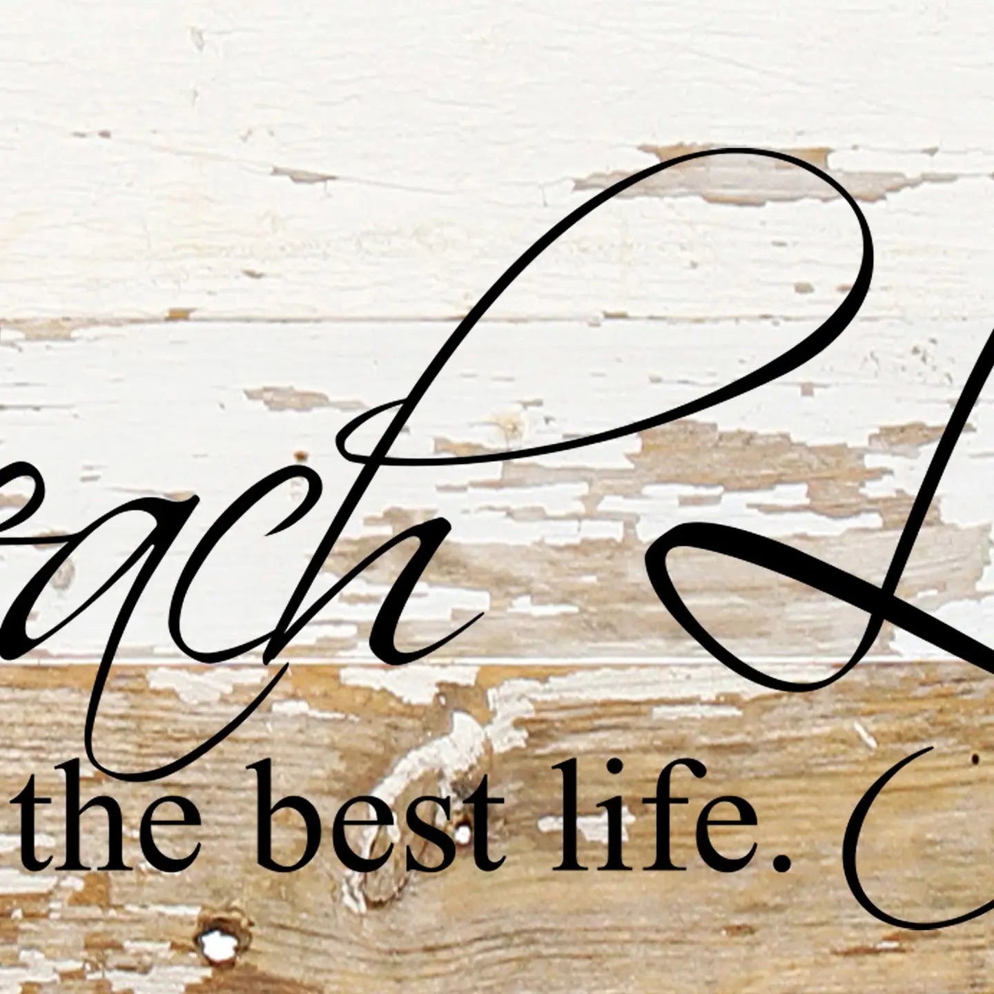 Beach Life Is the Best Life. Reclaimed Wood Sign