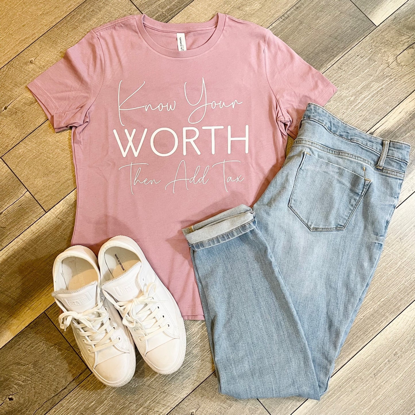 T-Shirt: Know Your Worth Then Add Tax