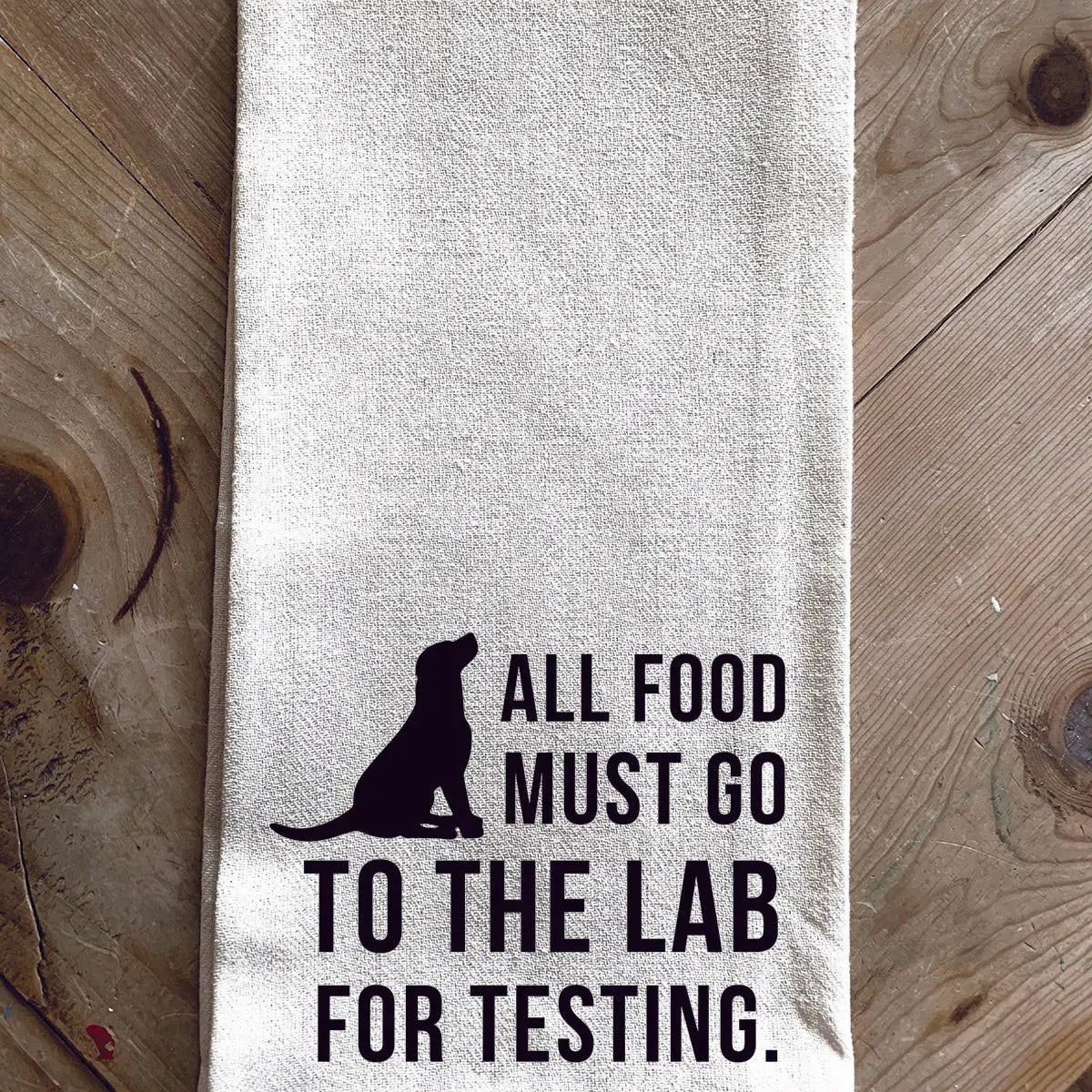 All Food Must Go to the Lab for Testing Towel