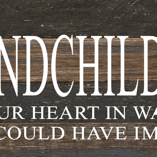 Grandchildren Fill Your Heart - Reclaimed Wood Sign