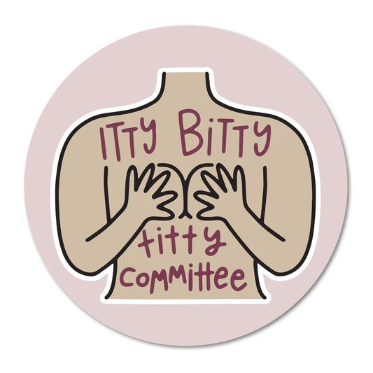 Itty Bitty Titty Committee Sticker