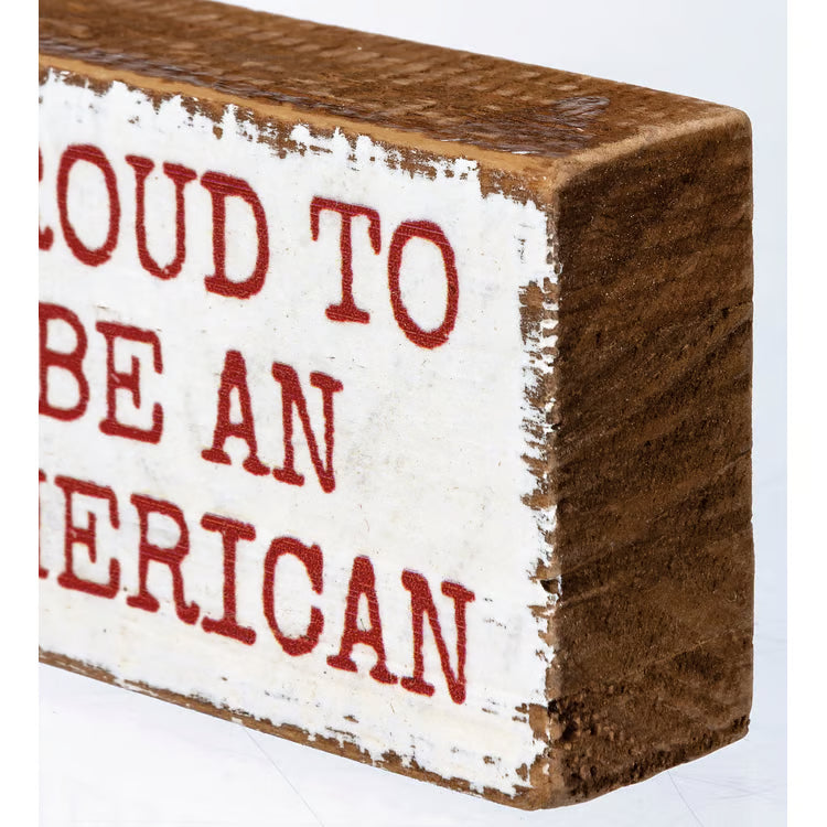 Proud To Be an American Block Sign