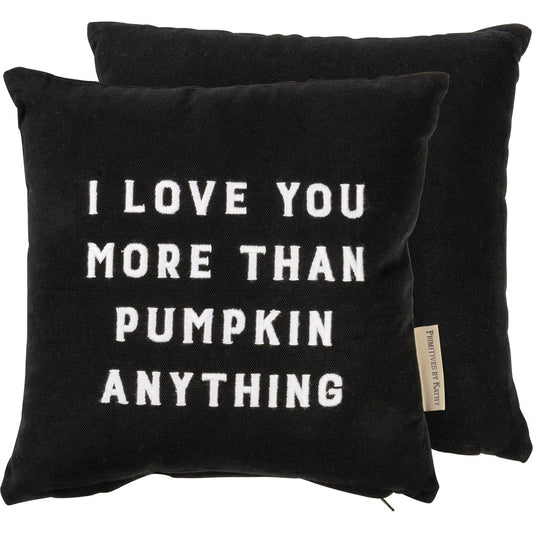 I Love You More Than Pumpkin Anything - Pillow