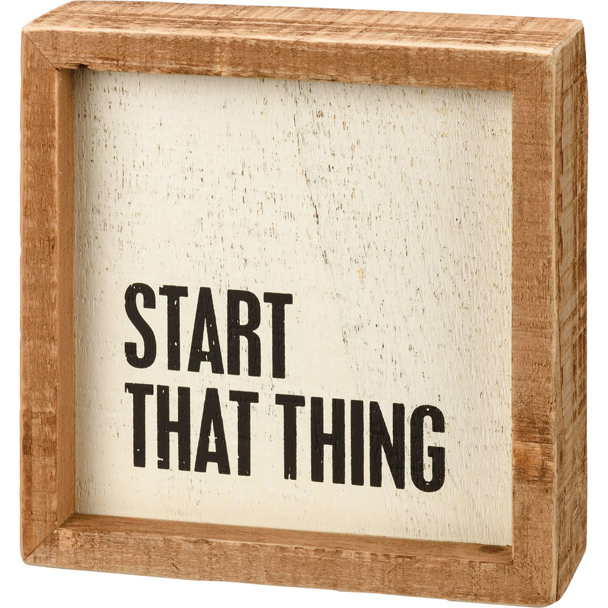 Start That Thing Inset Box Sign