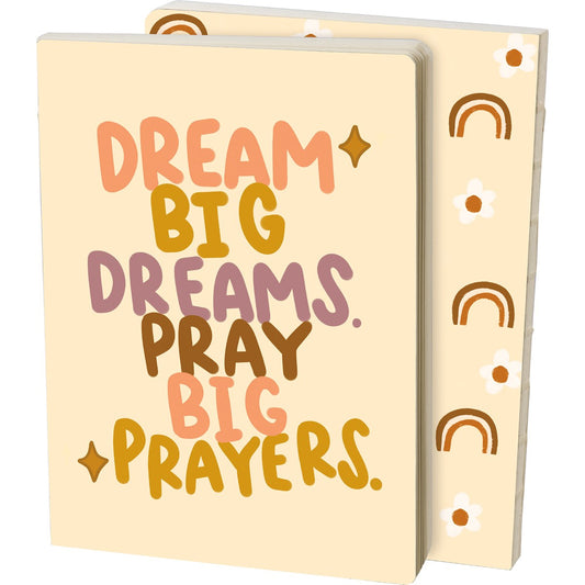 Journal - Dream Big Dreams Pray Big Prayers