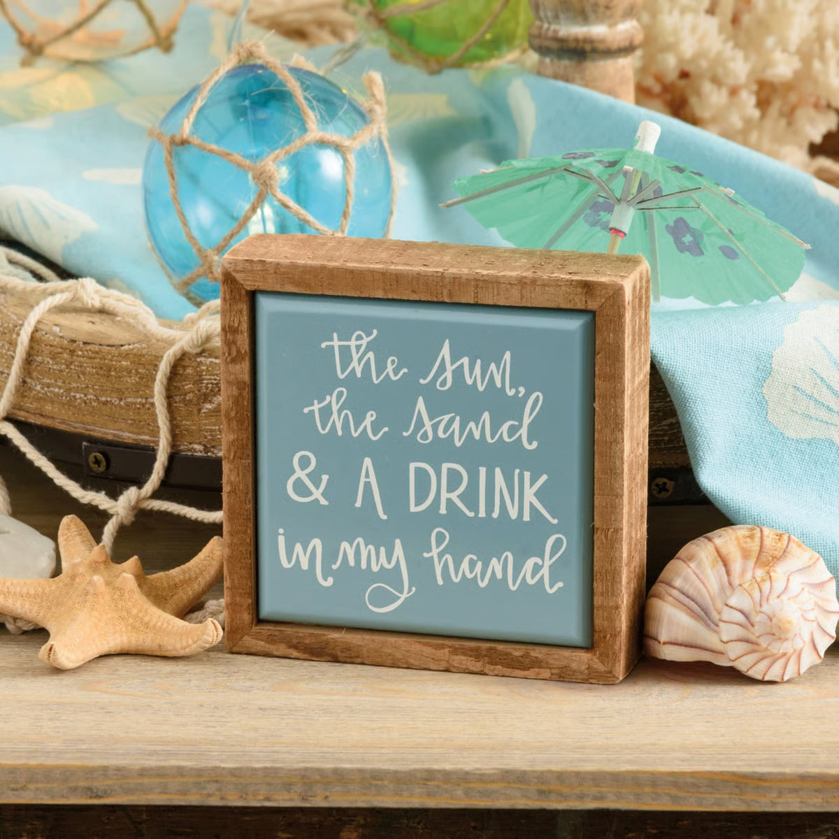 The Sand & A Drink In My Hand Box Sign