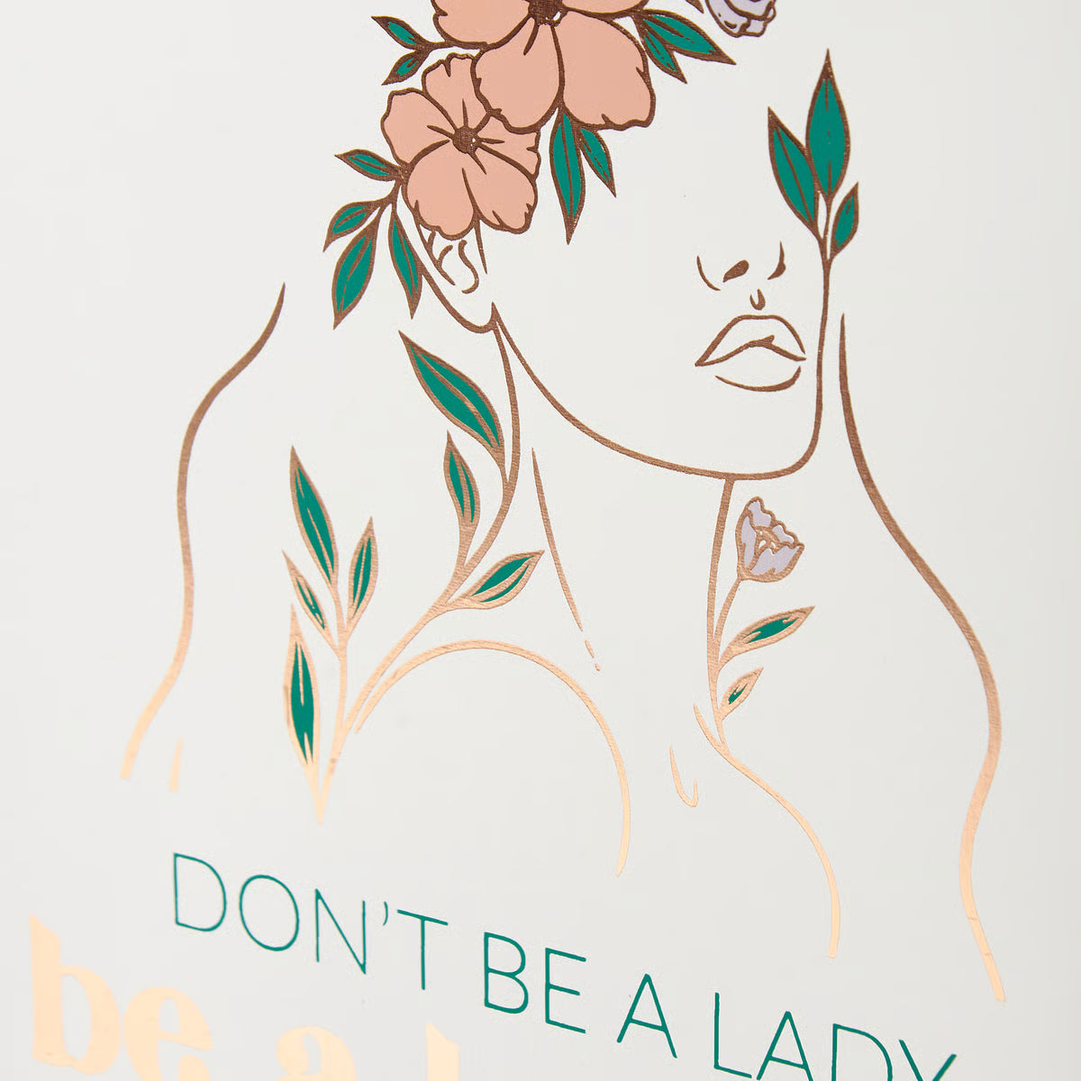 Don't Be A Lady Be A Legend Box Sign