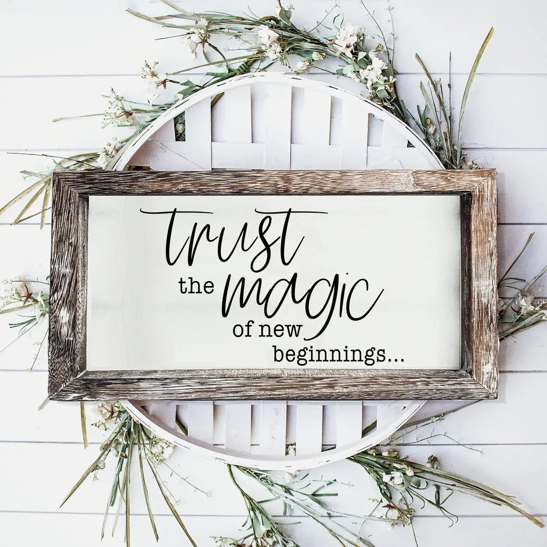 Trust the Magic of New Beginnings Sign