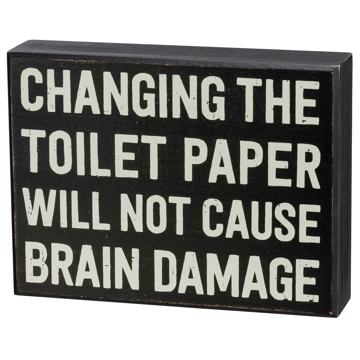 Will Not Cause Brain Damage Box Sign