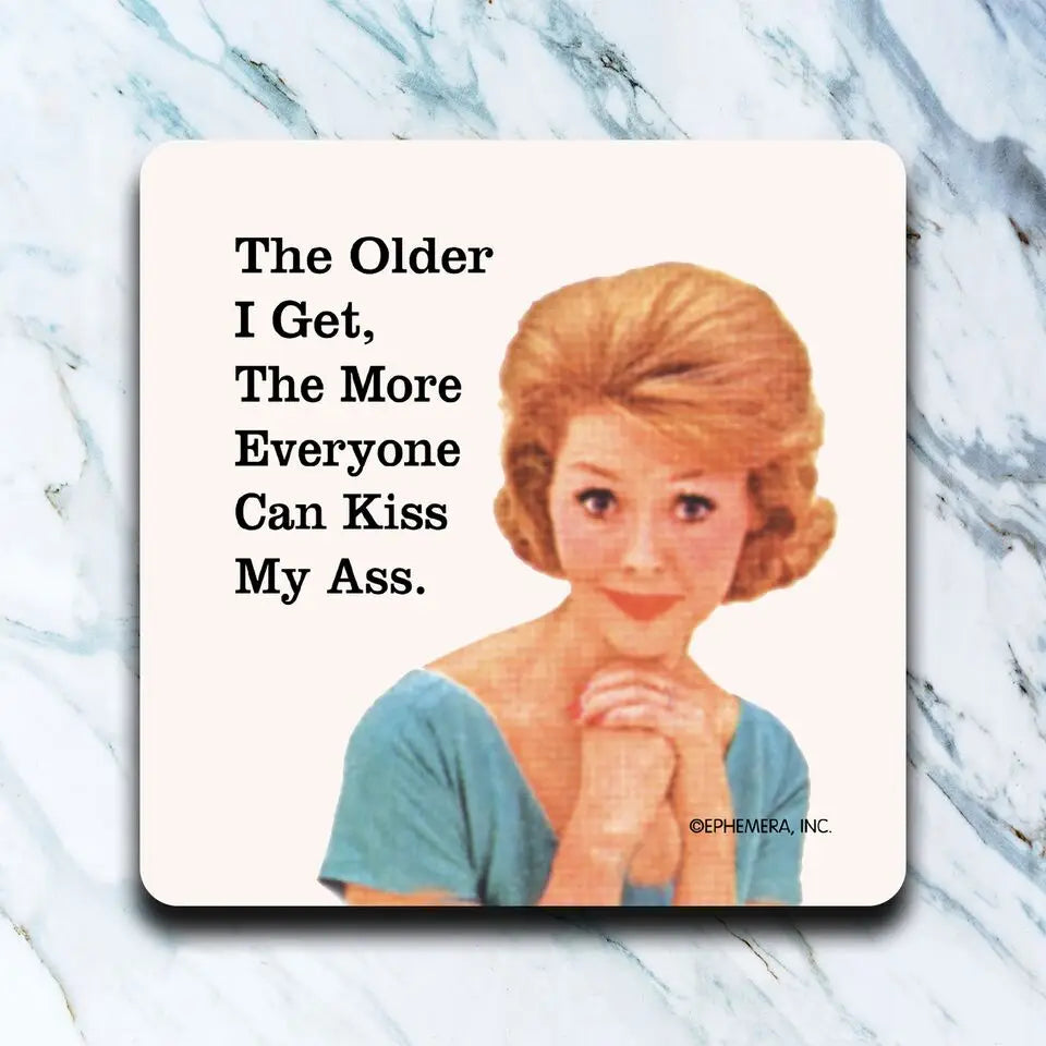 The Older I Get Coaster