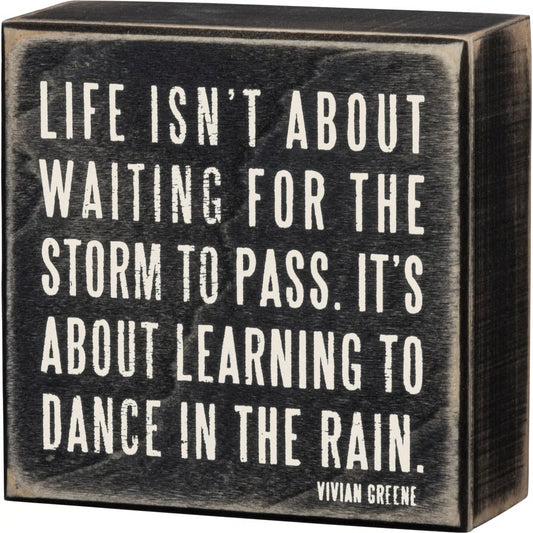 Dance In the Rain Box Sign