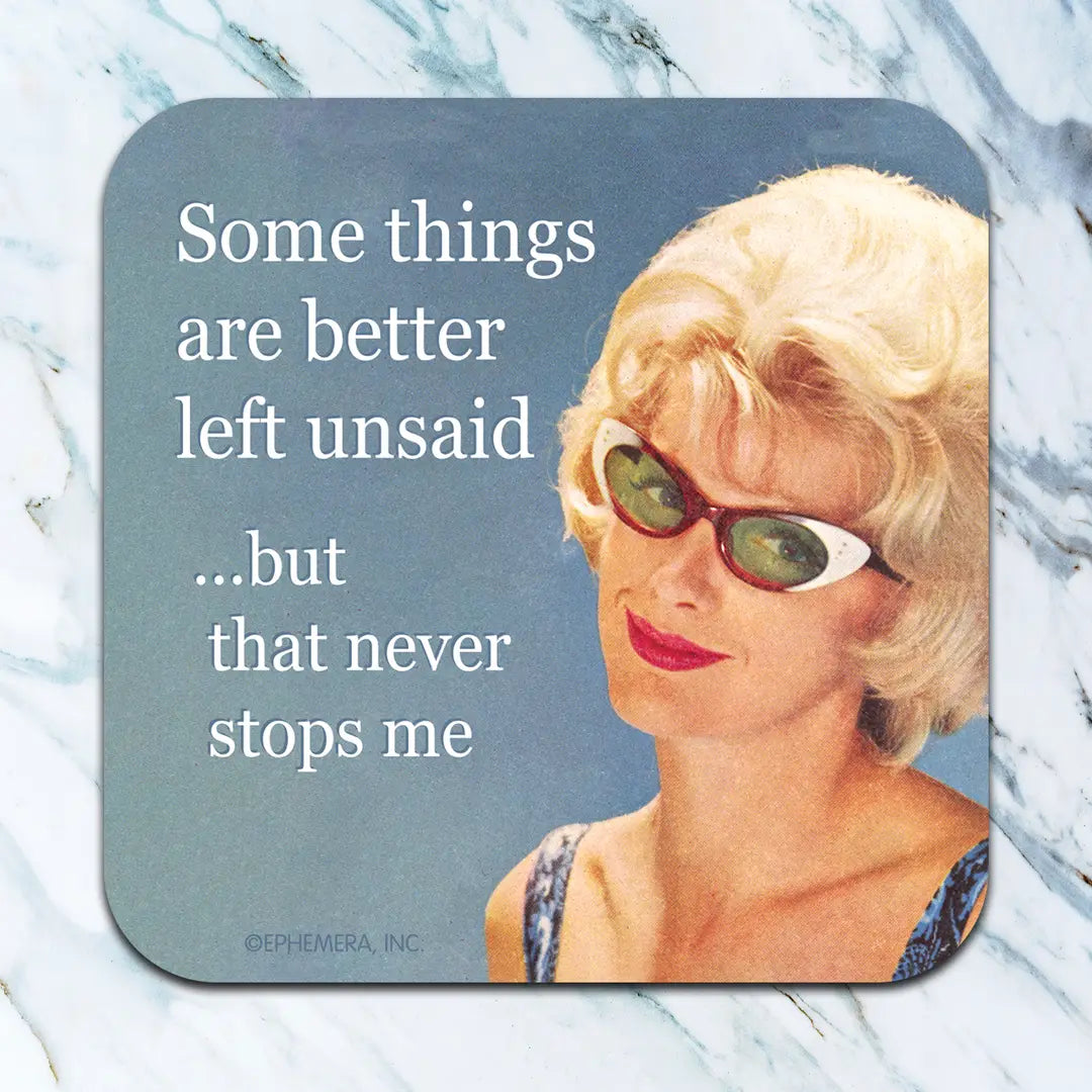 Some Things Are Better Left Unsaid Coaster