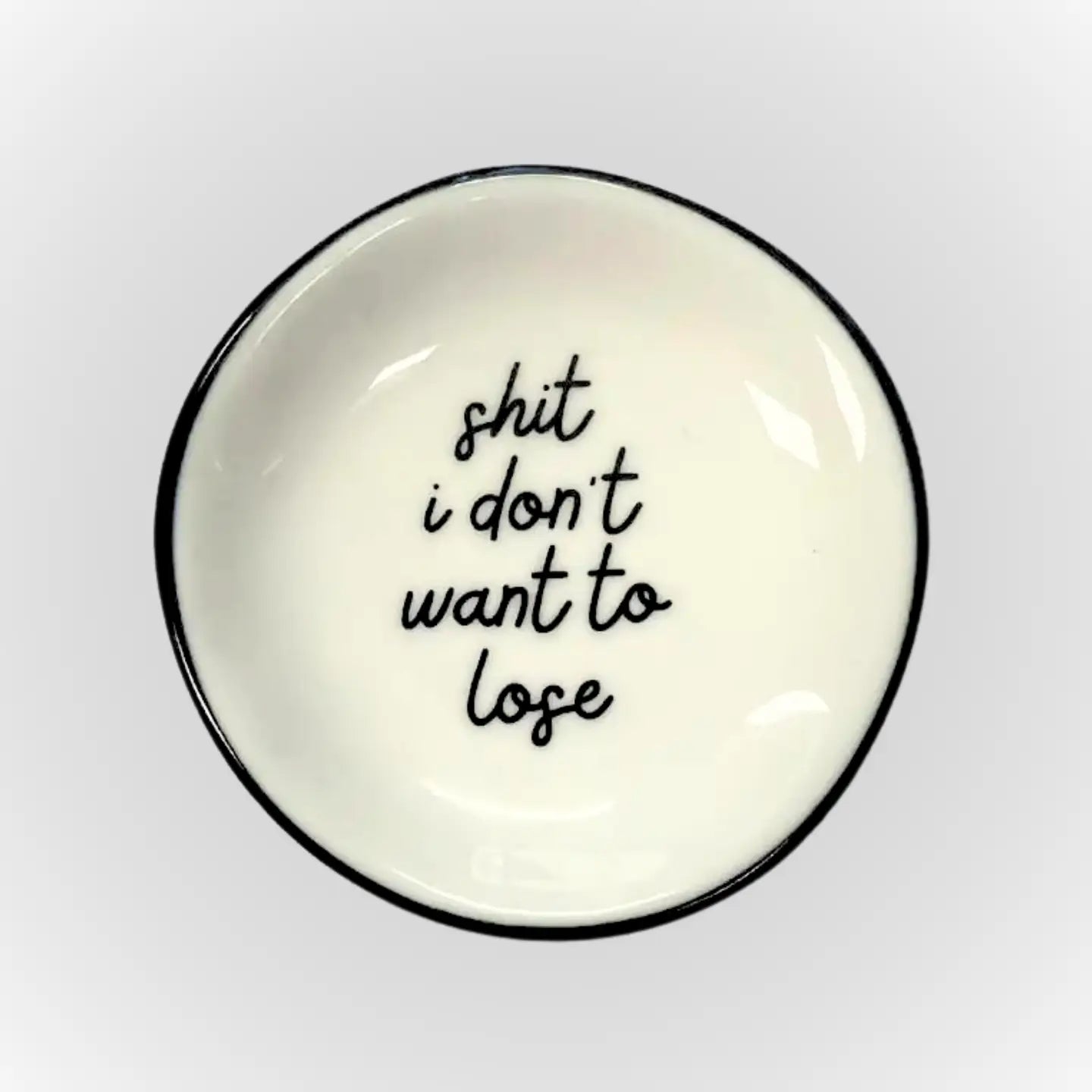 Shit I Don't Want To Lose - Ring Dish