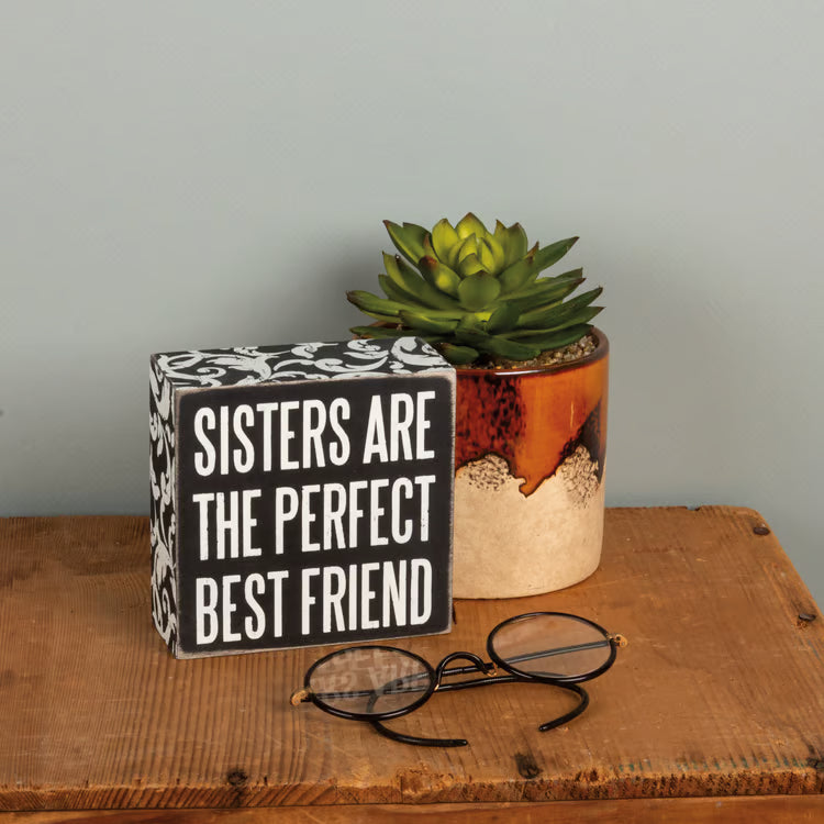 Sisters Are the Perfect Best Friend Box Sign