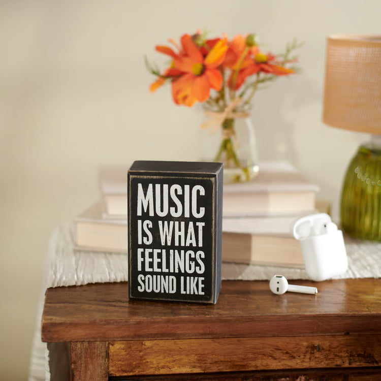 Music Is What Feelings Sound Like Box Sign