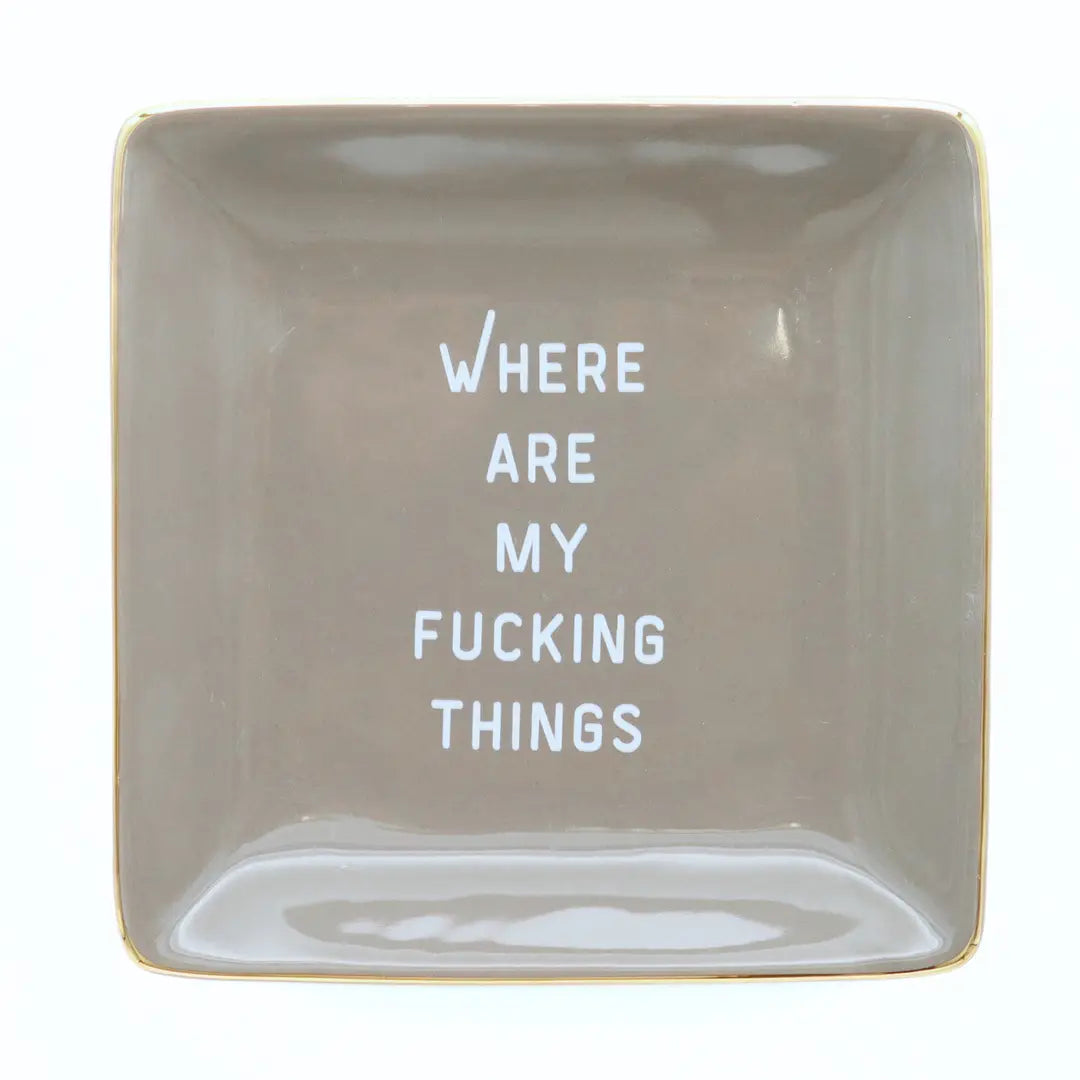 Square Trinket Tray Where Are My Fucking Things