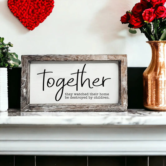 Together They Watched Their Home Be Destroyed By Children Sign