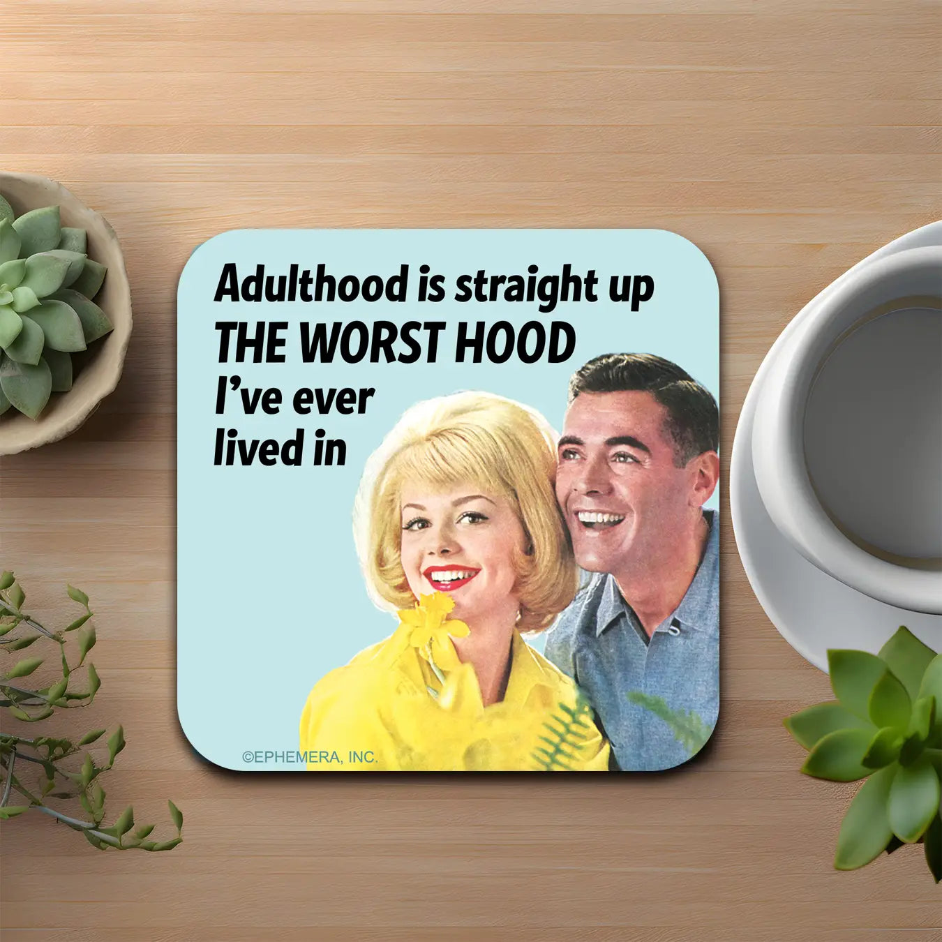 Adulthood Is Straight Up the Worst Hood Coaster