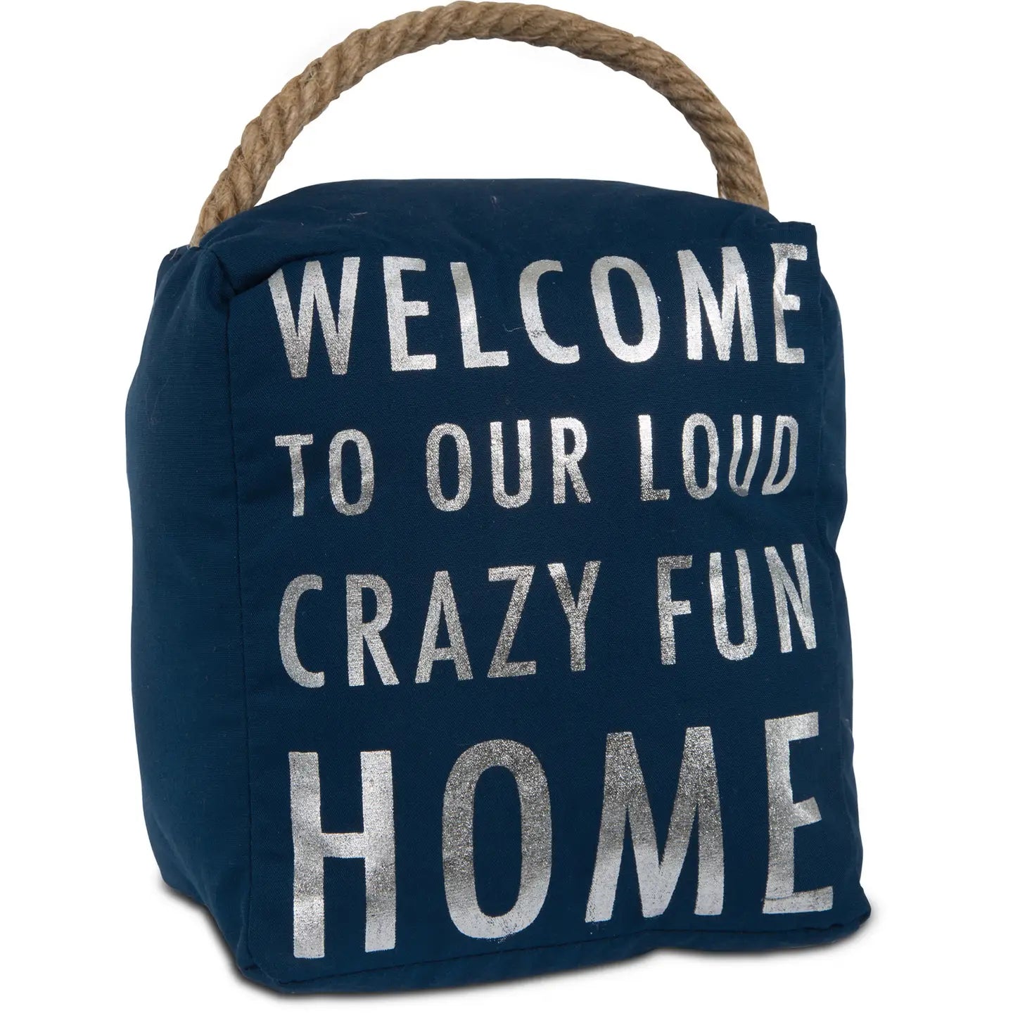Door Stopper - Welcome to Our Loud Crazy Fun Home
