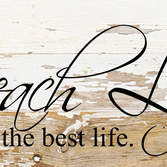 Beach Life Is the Best Life. Reclaimed Wood Sign