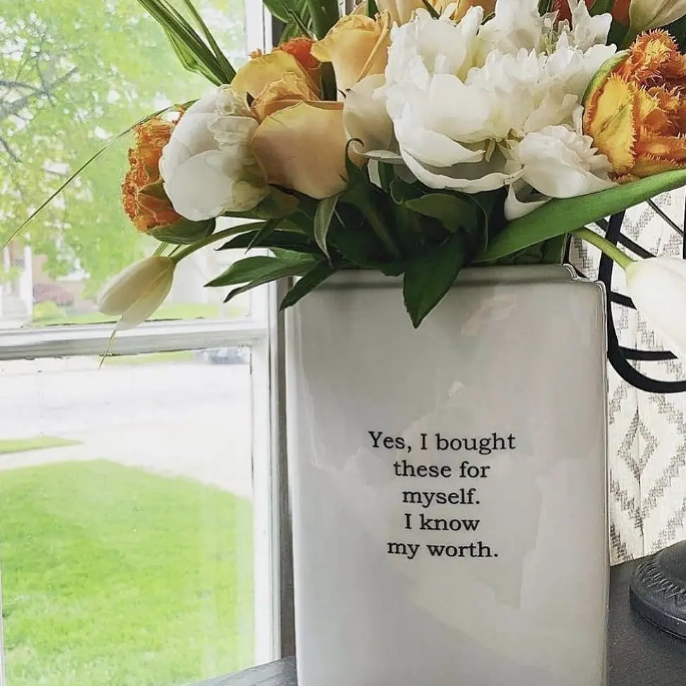 I Know My Worth - Flower Vase