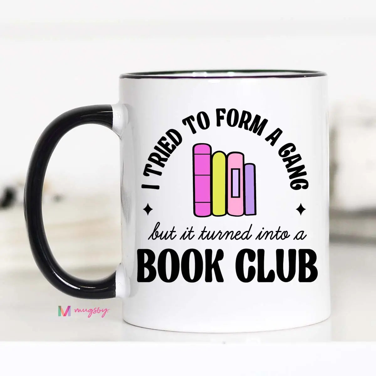 I Tried To Form A Gang Book Club Funny Coffee Mug