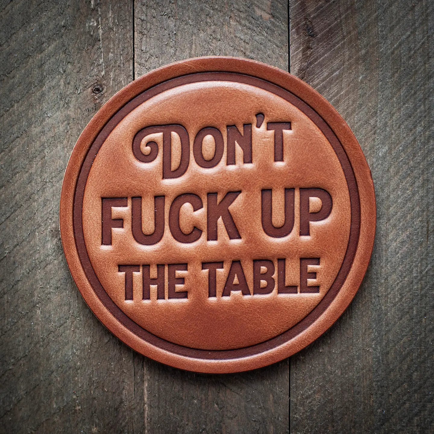 Don't Fuck Up the Table Leather Coaster