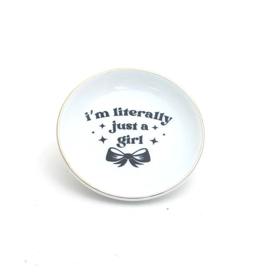 Literally Just A Girl Ring Dish