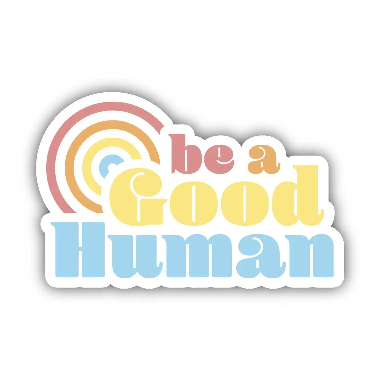 Be A Good Human Positivity Sticker