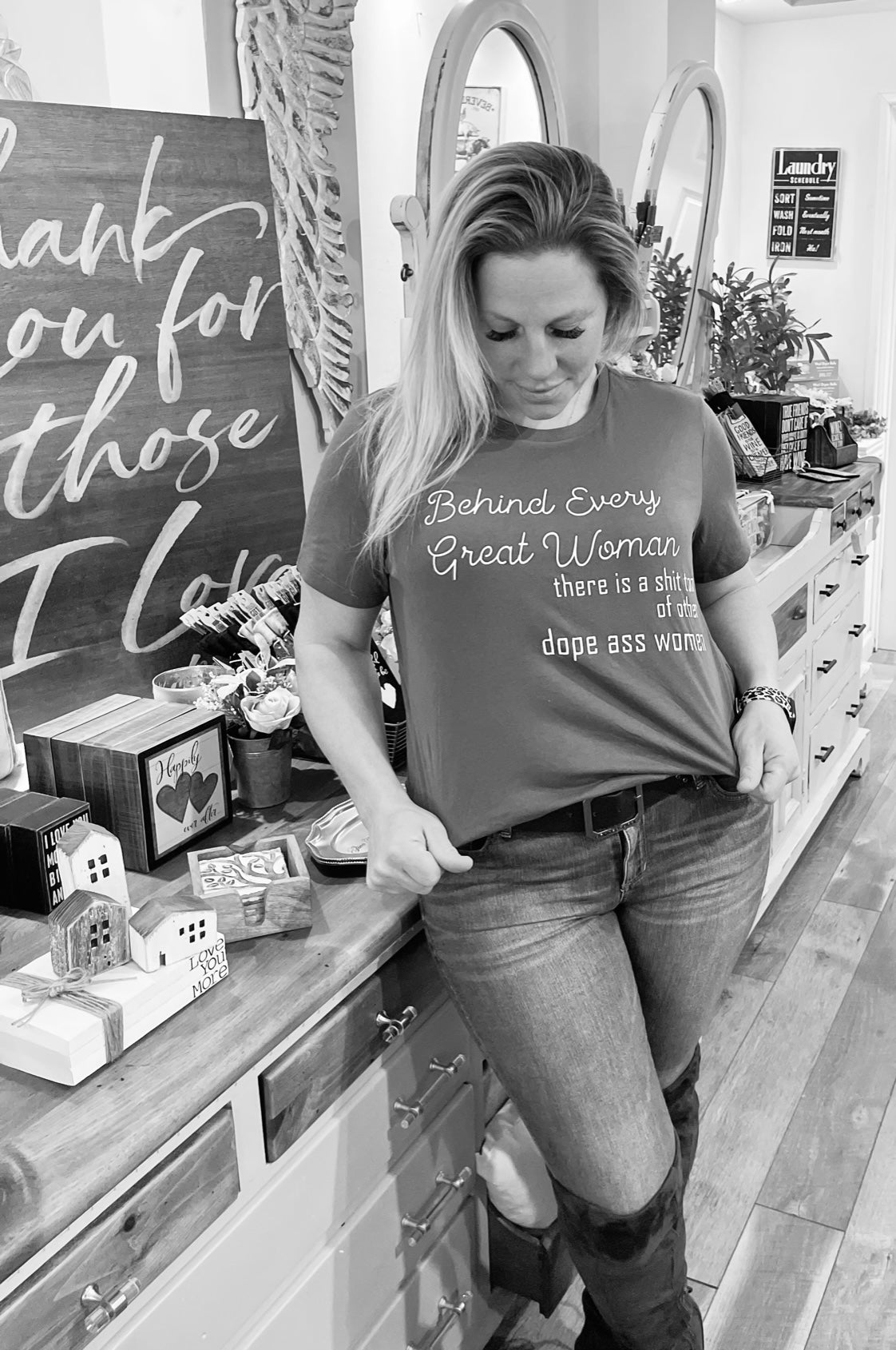 T-Shirt: Behind Every Great Woman