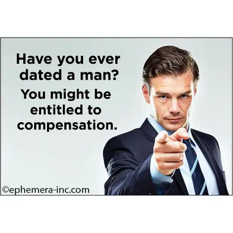 Have You Ever Dated a Man? Magnet