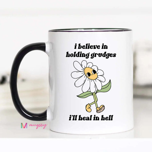 I Believe in Holding Grudges Funny Coffee Mug