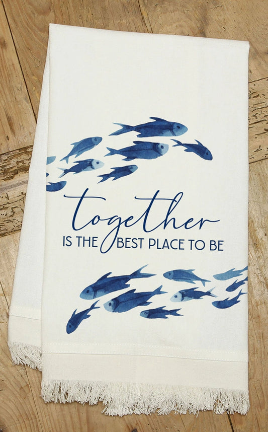 Together Is The Best Place To Be - Kitchen Tea Towel