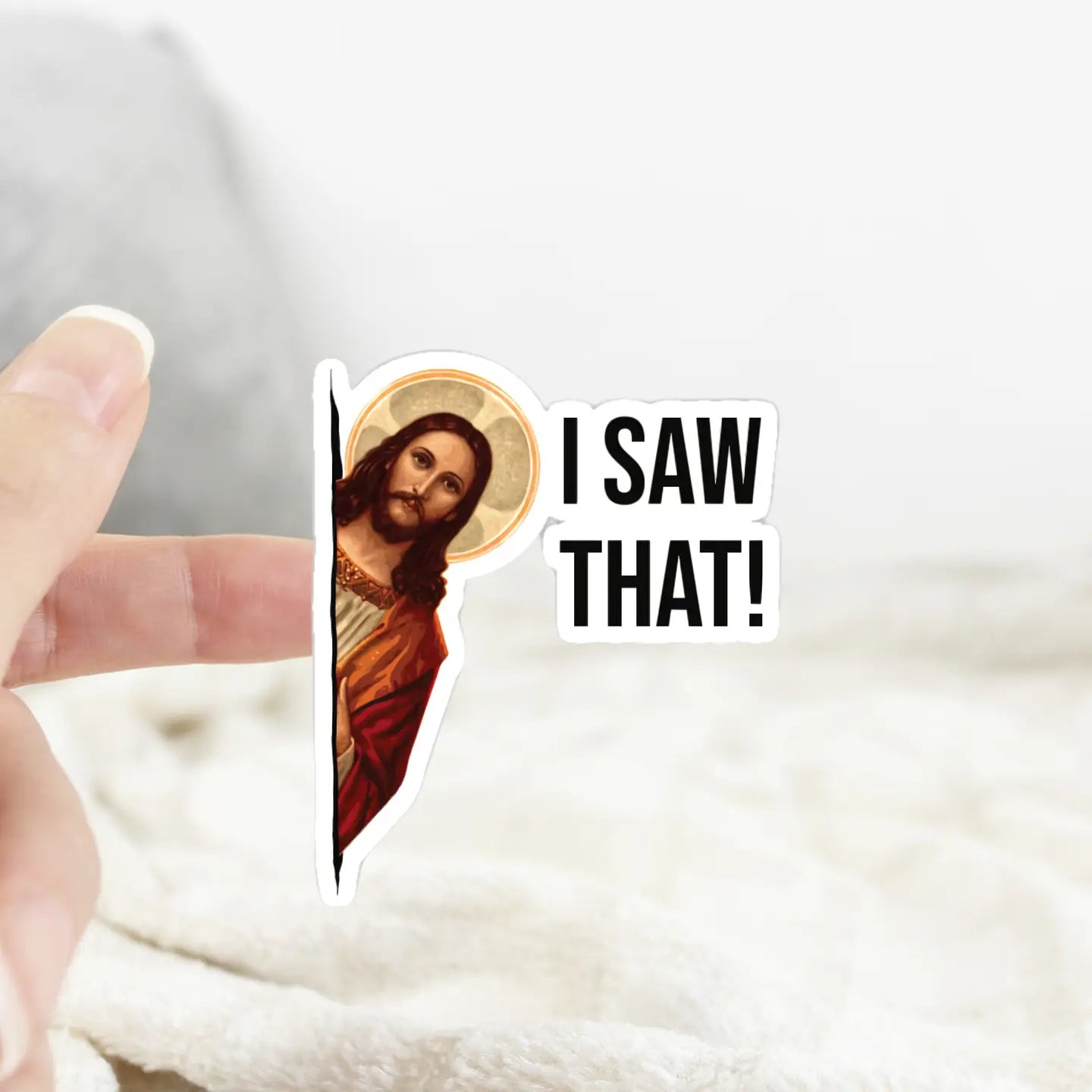Jesus I Saw That Funny Sticker
