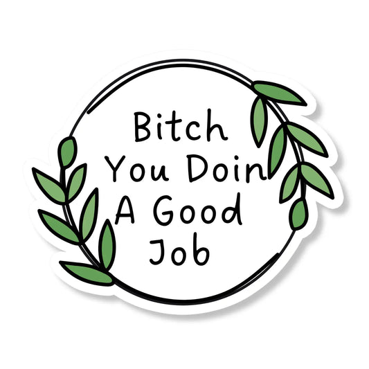 You Doin A Good Job Mental Health Sticker