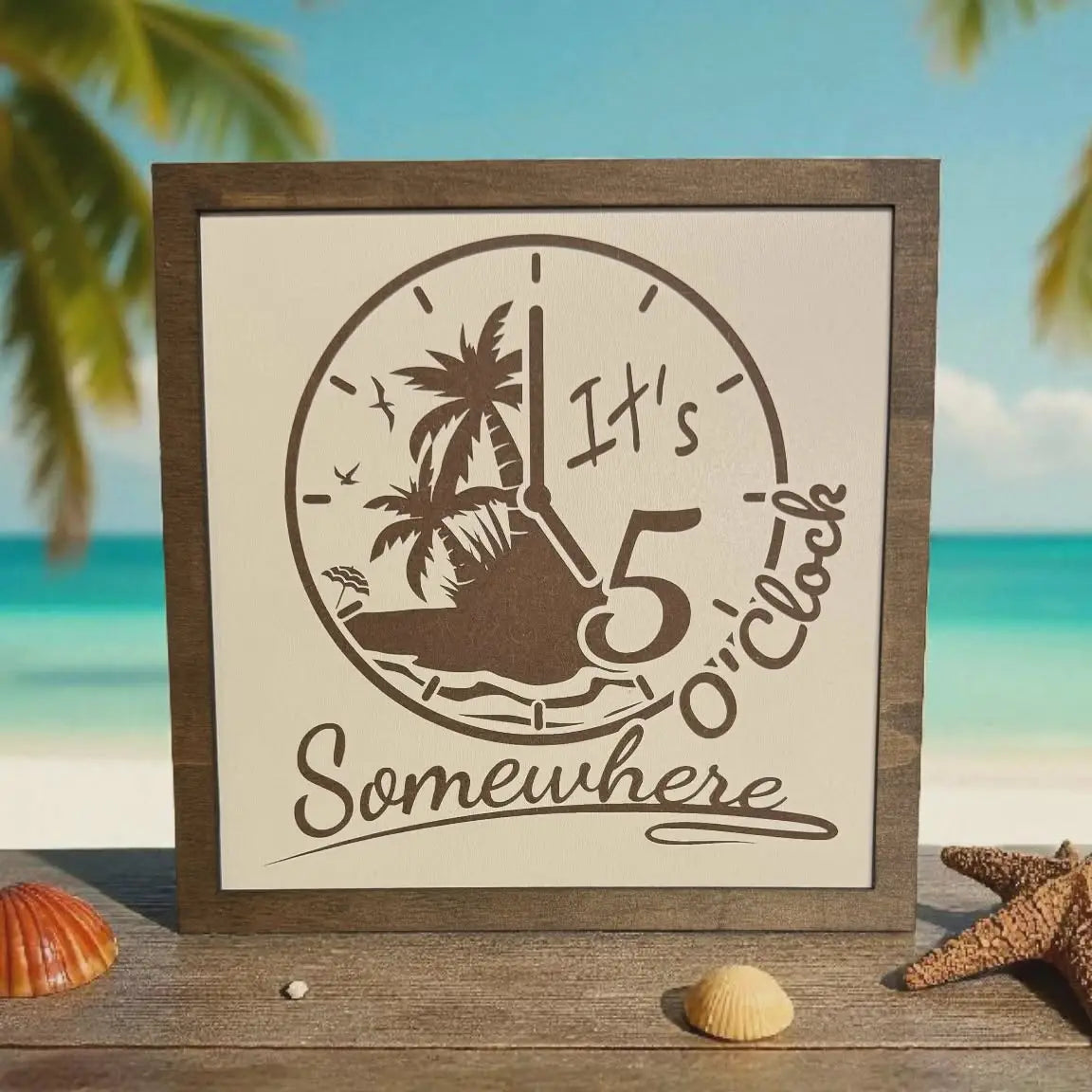 It's 5 O'clock Somewhere Sign
