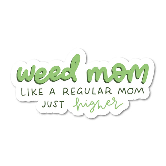 Weed Mom – Like A Regular Mom Just Higher Sticker