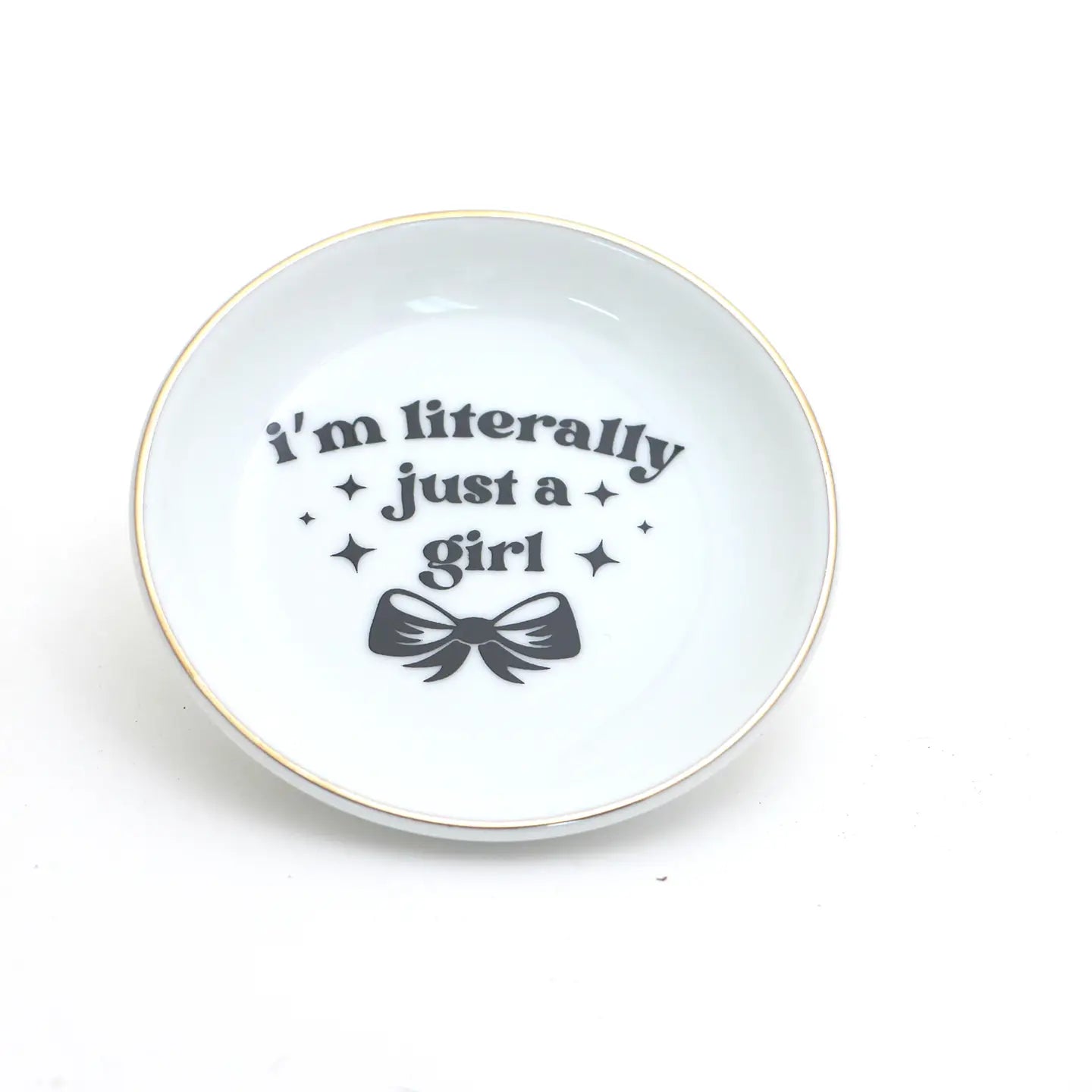 Literally Just A Girl Ring Dish