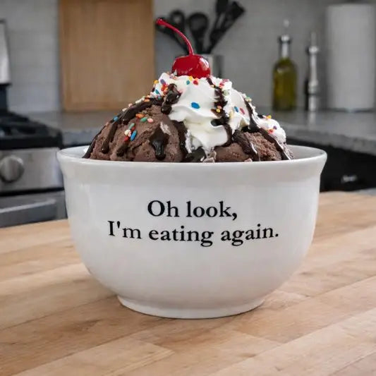 Oh Look, I'm Eating Again Ceramic Snack or Cereal Bowl