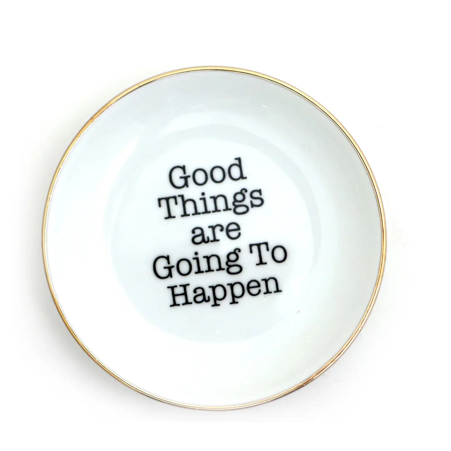 Good Things Are Going to Happen Ring Dish, with 22K Gold